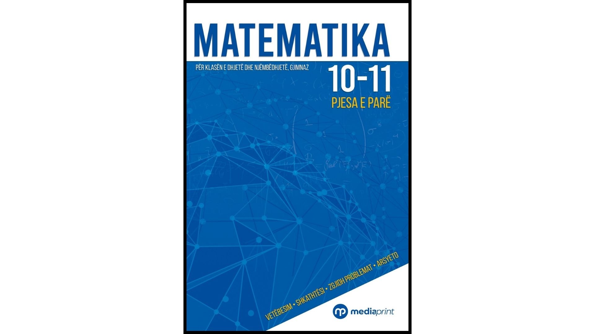 Matematika 10+11 (pjesa e parë) + Fletore pune - Mediaprint